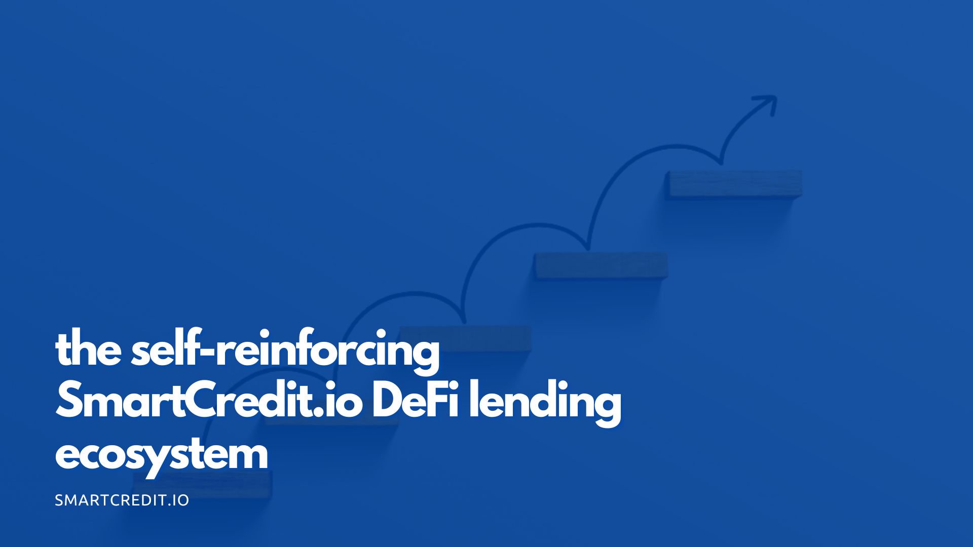 SmartCredit.io Self-Reinforcing Crypto Lending Ecosystem - SmartCredit.io